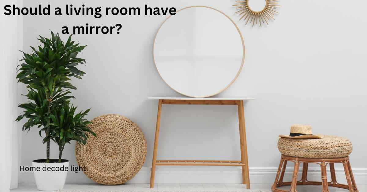 Should a living room have a mirror?